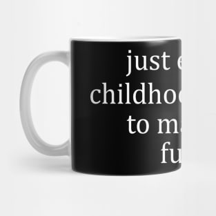 Just Enough Childhood Trauma To Make Me Funny, Mental Health Humor Sweatshirt Mug